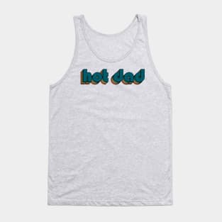 Hot Dad // Hot Dad Retro Rainbow Typography Style // 70s Tank Top